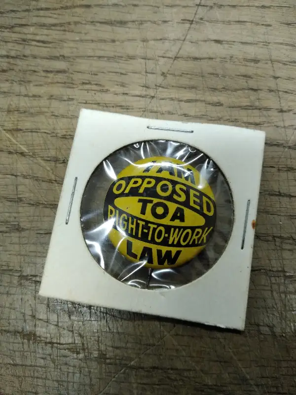 Vtg Union Workers Political Lapel Pin Button I Am Opposed To A Right To Work Act